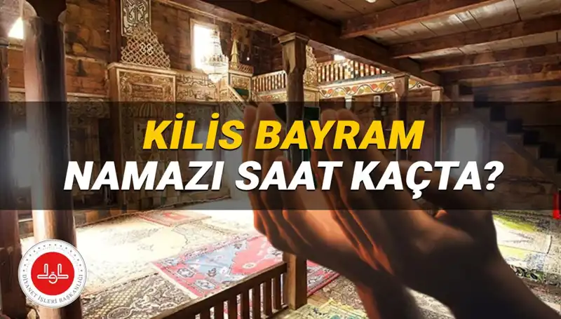 Kilis'te 2025 Kurban Bayramı Namazı İçin Saatler Açıklandı!