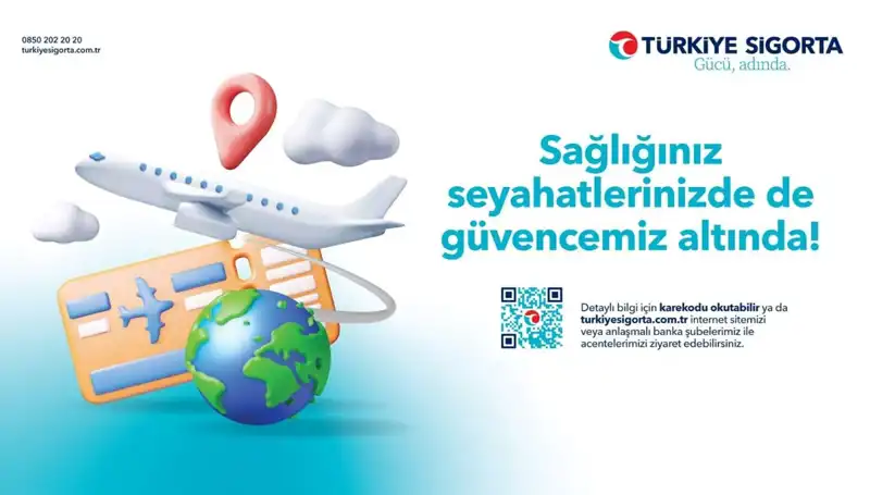 Türkiye Sigorta Seyahat Sağlık Sigortası ile Güvenli Yolculukta Yeni Dönem