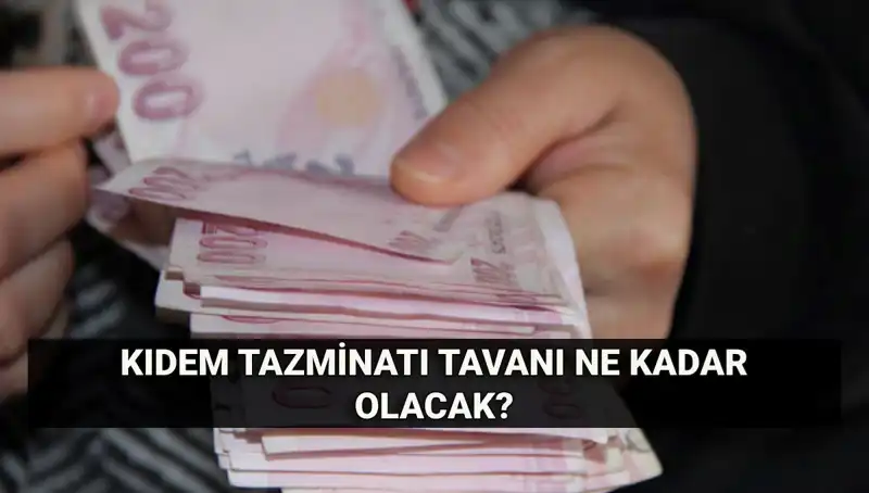 Temmuz 2025’te Kıdem Tazminatı Tavanı Ne Kadar Olacak?