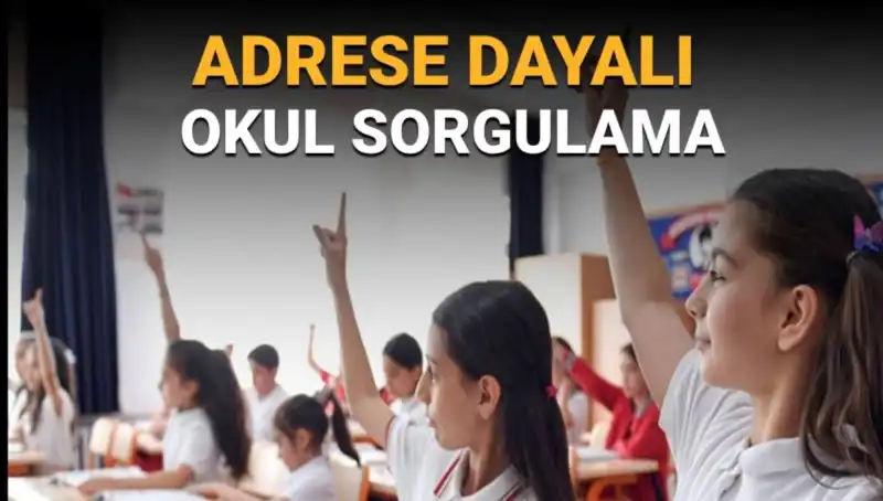 Çocuğum Hangi Okula Gidecek? Adres Bazlı Okul Sorgulama İle Öğrenin!