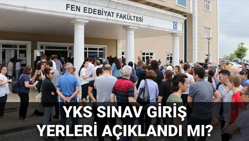 2025 YKS Sınav Yerleri Hakkında Tüm Gelişmeler ve Beklentiler