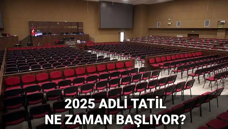 Adli Tatil 2025: Davalar Ne Zaman Görülecek?