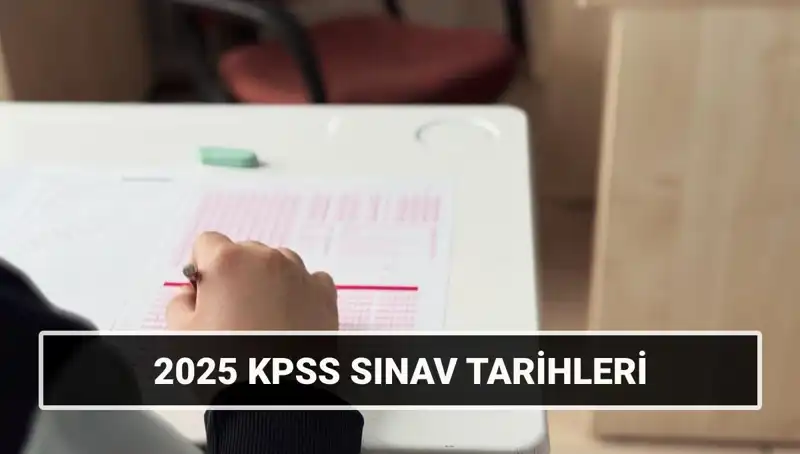 2025 KPSS Lisans Sınav Tarihleri Açıklandı: Hazırlıklarınızı Planlayın!