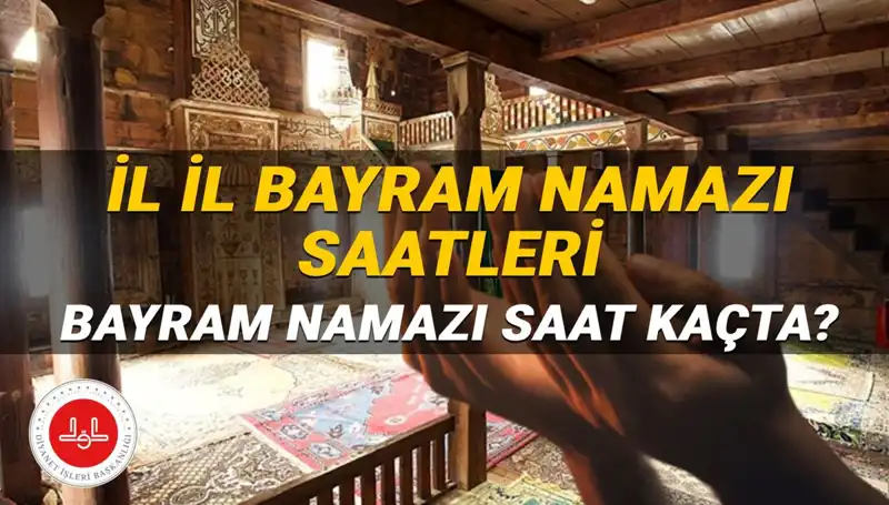 Kurban Bayramı Namazı Saatleri 2025: Tüm İllerdeki Detaylar!