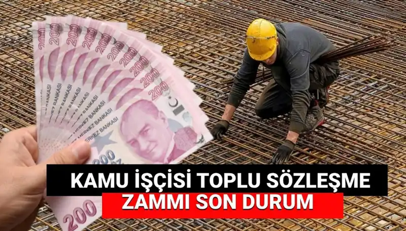 Kamu İşçilerine Yüzde Kaç Zam Teklif Edildi? Toplu Sözleşme Son Durumu