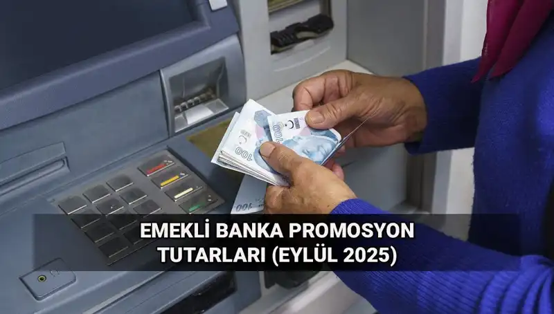 Eylül 2025 Emekli Promosyonları Değişti: Yeni Tutarlar ve Şartlar